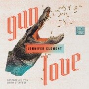 Cover-Bild zum Titel 'Gun Love' von 'Jennifer Clement'