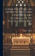 Guide For Living An Approved Selection Of Letters And Addresses Of His Holiness Pope Pius XII - Maurice Quinlan