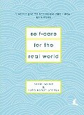 Self-Care for the Real World - Nadia Narain, Katia Narain Phillips