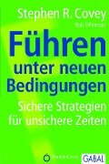 Cover-Bild zum Titel 'Führen unter neuen Bedingungen' von 'Stephen R. Covey, Bob A. Whitman'