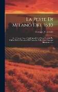 La Peste Di Milano Del 1630 - Giuseppe Ripamonti