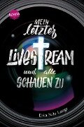 Cover-Bild zum Titel 'Mein letzter Livestream - und alle schauen zu' von 'Erin Jade Lange'