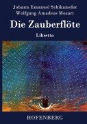Cover-Bild zum Titel 'Die Zauberflöte' von 'Johann Emanuel Schikaneder, Wolfgang Amadeus Mozart'