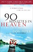 90 Minutes in Heaven - Don Piper, Cecil Murphey