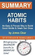 Summary of Atomic Habits: An Easy & Proven Way to Build Good Habits & Break Bad Ones by James Clear - SpeedReader Summaries