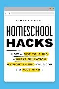 Homeschool Hacks - Linsey Knerl