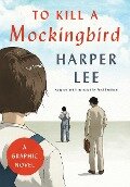 To Kill a Mockingbird (Graphic Novel) - Harper Lee, Fred Fordham