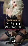 Im Atelier vernascht | Erotische Geschichte - Amy Balton
