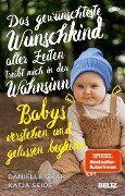 Cover-Bild zum Titel 'Das gewünschteste Wunschkind aller Zeiten treibt mich in den Wahnsinn' von 'Danielle Graf, Katja Seide'