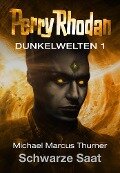 Dunkelwelten 1: Schwarze Saat - Michael Marcus Thurner