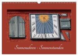 Sonnenuhren - Sonnenstunden (Wandkalender 2026 DIN A3 quer), CALVENDO Monatskalender - Angelika Keller