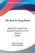 Cover-Bild zum Titel 'The Just So Song Book' von 'Edward German, Rudyard Kipling'