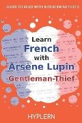 Cover-Bild zum Titel 'Learn French with Arsène Lupin Gentleman-Thief: Interlinear French to English' von 'Maurice Leblanc'