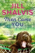 Cover-Bild zum Titel 'Then Came You' von 'Jill Shalvis'