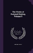 The Works of Rudyard Kipling, Volume 5 - Rudyard Kipling