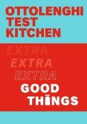 Cover-Bild zum Titel 'Ottolenghi Test Kitchen: Extra Good Things' von 'Yotam Ottolenghi, Noor Murad'