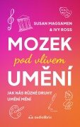 Cover-Bild zum Titel 'Mozek pod vlivem umení' von 'Susan Magsamen, Ivy Ross'
