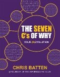 The Seven C's of Why - Chris Batten