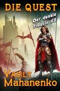 Die Quest (Der dunkle Paladin Buch #2): LitRPG-Serie - Vasily Mahanenko