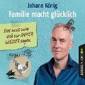 Familie macht glücklich - Johann König