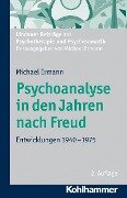 Psychoanalyse in den Jahren nach Freud - Michael Ermann