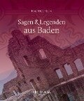 Sagen und Legenden aus Baden - Horst-Dieter Radke
