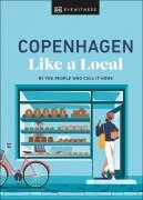 Cover-Bild zum Titel 'Copenhagen Like a Local' von 'Monica Steffensen, Allan Mutuku Kortbaek, DK Travel'