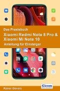 Das Praxisbuch Xiaomi Redmi Note 8 Pro & Xiaomi Mi Note 10 - Anleitung für Einsteiger - Rainer Gievers