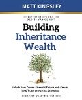 Building Inheritance Wealth - Matt Kingsley