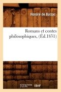 Cover-Bild zum Titel 'Romans Et Contes Philosophiques, (Éd.1831)' von 'Honoré de Balzac'