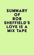 Summary of Rob Sheffield's Love Is a Mix Tape - IRB Media