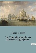 Le Tour du monde en quatre-vingts jours - Jules Verne