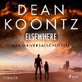 Cover-Bild zum Titel 'Elsewhere - Der Universalschlüssel: Thriller' von 'Dean Koontz'