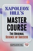 Cover-Bild zum Titel 'Napoleon Hill's Master Course The Original Science Of Success' von 'Napoleon Hill'