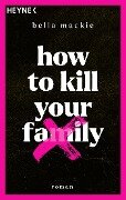 How to kill your family - Bella Mackie