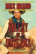Valley of Outlaws - Max Brand