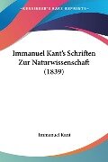 Immanuel Kant's Schriften Zur Naturwissenschaft (1839) - Immanuel Kant