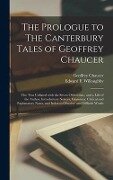 The Prologue to The Canterbury Tales of Geoffrey Chaucer [microform]: the Text Collated With the Seven Oldest Mss., and a Life of the Author, Introduc - 