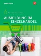 Cover-Bild zum Titel 'Ausbildung im Einzelhandel 3. Schulbuch' von 'Claudia Charfreitag, Helge Meyer, Christian Schmidt, Andreas Blank, Jörn Menne'