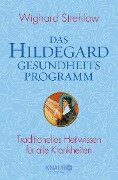 Das Hildegard-Gesundheitsprogramm - Wighard Strehlow