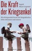 Cover-Bild zum Titel 'Die Kraft der Kriegsenkel' von 'Ingrid Meyer-Legrand'