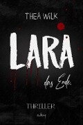Cover-Bild zum Titel 'LARA. das Ende.' von 'Thea Wilk'