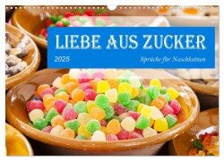 Liebe aus Zucker (Wandkalender 2025 DIN A3 quer), CALVENDO Monatskalender - Kerstin Waurick