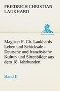 Magister F. Ch. Laukhards Leben und Schicksale - Band II - Friedrich Christian Laukhard