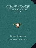 Cover-Bild zum Titel 'Letters On Natural Magic Addressed To Sir Walter Scott (LARGE PRINT EDITION)' von 'David Brewster'