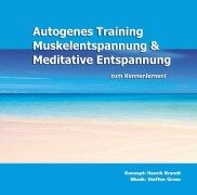 Cover-Bild zum Titel 'Autogenes Training, Muskelentspannung & Meditative Entspannung zum Kennenlernen!' von 'Henrik Brandt, Steffen Grose'