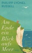 Am Ende ein Blick aufs Meer - Philipp Lyonel Russell