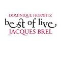 Best Of Live-Jacques Brel - Dominique Horwitz