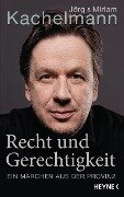 Recht und Gerechtigkeit. - Jörg Kachelmann, Miriam Kachelmann