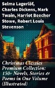 Christmas Classics Premium Collection: 150+ Novels, Stories & Poems in One Volume (Illustrated) - Selma Lagerlöf, Walter Scott, Anthony Trollope, Rudyard Kipling, Beatrix Potter